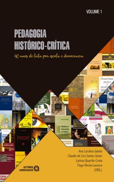 pedagogia historico-critica (ebook)-ana carolina galvão-cláudio de lira santos júnior-larissa quachio costa-9786588717370