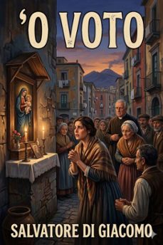 'o voto: scene popolari napoletane in tre atti (ebook)-9786726025770