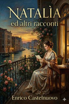 natalia ed altri racconti (ebook)-enrico castelnuovo-9786726573370