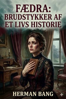 fdra: brudstykker af et livs historie (ebook)-herman bang-9786726579570