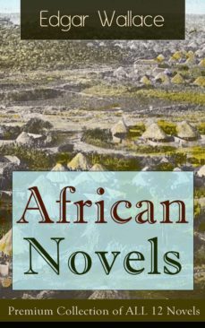 african novels: premium collection of all 12 novels (ebook)-edgar wallace-9788026840770