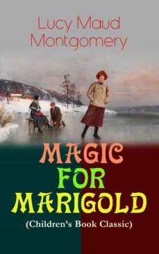 magic for marigold (children's book classic) (ebook)-lucy maud montgomery-9788026865070