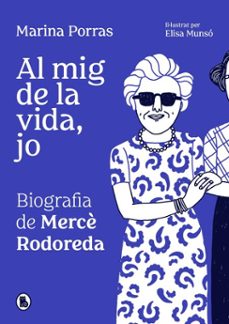 al mig de la vida, jo. biografía de mercè rodoreda-marina porras-9788402428370