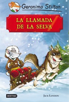 grandes historias : la llamada de la selva-geronimo stilton-9788408007470
