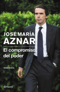 el compromiso del poder (ebook)-jose maria aznar-9788408122470