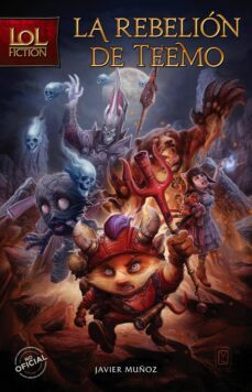 lol fiction: la rebelion de teemo-javier muñoz ruiz-9788408170570