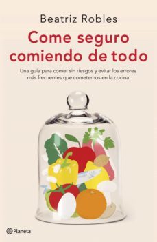 come seguro comiendo de todo (ebook)-beatriz robles-9788408230670