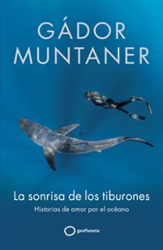 la sonrisa de los tiburones-gador muntaner-9788408300670