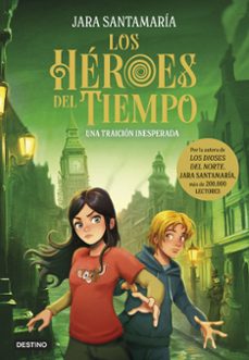 los heroes del tiempo 2. una traicion inesperada-jara santamaria-9788408308270