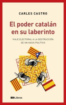 el poder catalan en su laberinto (ebook)-carles castro-9788409023370