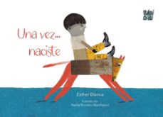 una vez... naciste-esther blanca-9788410222670