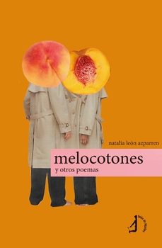 melocotones y otros poemas-natalia leon azparren-9788410240070