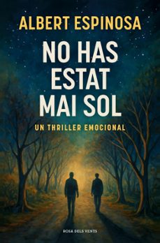 no has estat mai sol-albert espinosa-9788410256170
