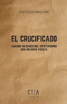 el crucificado-jose pedro manglano-9788410411470