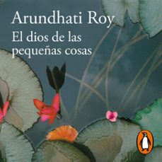 el dios de las pequeñas cosas (audiolibro)-arundhati roy-9788410496170