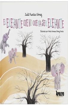 el elefante que no queria ser elefante-judit puertas gomez-9788410606470