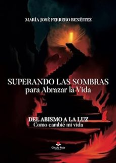 superando las sombras para abrazar la vida-maria jose ferrero beneitez-9788410611870