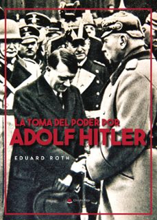 la toma del poder por adolf hitler (ebook)-eduard roth-9788410612570