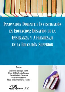innovacion docente e investigacion en educacion: desafios de la enseñanza y aprendizaje en la educacion superior. (ebook)-ana belén barragán martín-9788410709270