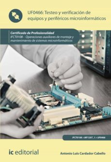 testeo y verificacion de equipos y perifericos microinformaticos. ifct0108 (ebook)-antonio luis cardador cabello-9788411032070