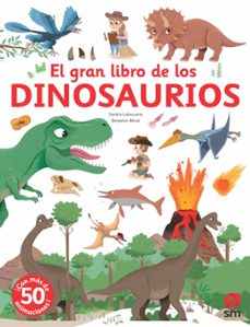 el gran libro de los dinosaurios-sandra laboucarie-9788411209670