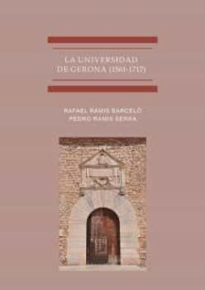 la universidad de gerona (1561-1717). (ebook)-rafael ramis barcelo-pedro ramis serra-9788411222525