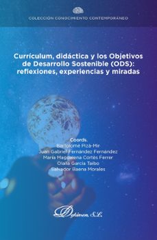 curriculum, didactica y los objetivos de desarrollo sostenible (ods): reflexiones, experiencias y miradas. (ebook)-eloy lópez-meneses-9788411224970