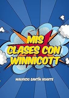 mis clases con winnicott-mauricio santin iriarte-9788411235570