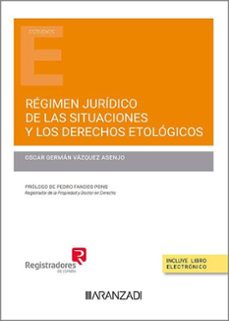 regimen juridico de las situaciones y los derechos etologicos-oscar german vazquez asenjo-9788411639170