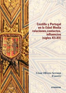 castilla y portugal en la edad media. relaciones, contactos, infl uencias (siglos xii-xv)-9788411703970