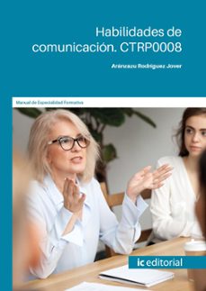(i.b.d.) ctrp0008 habilidades de comunicacion.-aranzazu rodriguez jover-9788411845670