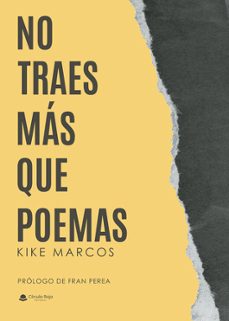 no traes más que poemas-kike marcos-9788411990370