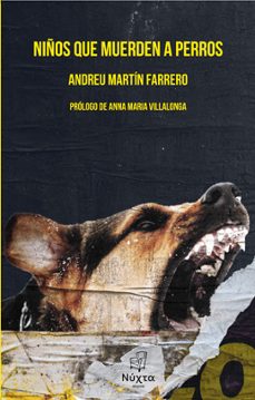 niños que muerden a perros-andreu martin-9788412159370