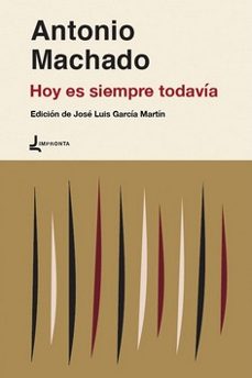 hoy es siempre todavia-antonio machado-9788412187670