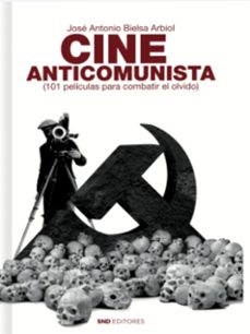 cine anticomunista 101 peliculas para combatir el olvido-jose antonio bielsa arbiol-9788412212570