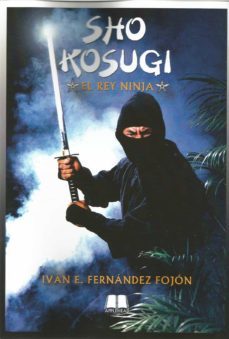 sho kosugi: el rey ninja-ivan e. fernandez fojon-9788412232370