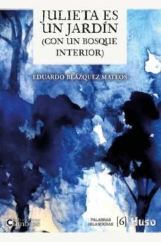 julieta es un jardin (con un bosque interior)-eduardo blazquez mateos-9788412301670