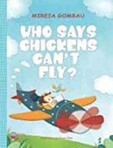 who says chickens can't fly?-mireia gombau-9788412347470