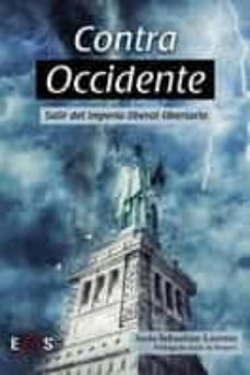 contra occidente: salir del imperio liberal-libertario-jesus sebastian lorente-9788412385670