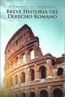 breve historia del derecho romano-fernando gil gonzalez-9788412474770