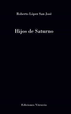 hijos de saturno-roberto lopez san juan-9788412587470