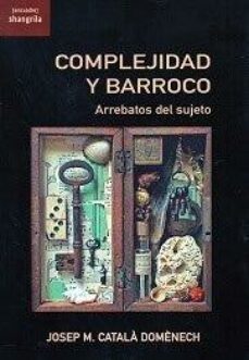 complejidad y barroco: arrebatos del sujeto-9788412592870
