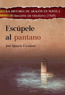escupele al pantano-jose ignacio escudero-9788412594270