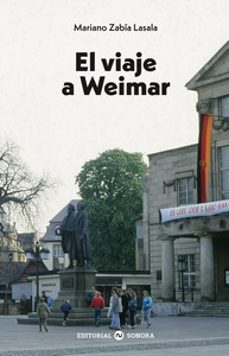 el viaje a weimar-mariano zabia lasala-9788412704570