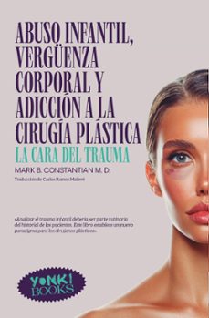 abuso infantil, verguenza corporal y adiccion a la cirugia plastica (ebook)-9788412806670