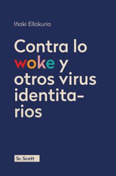contra lo woke y otros virus identitarios-iñaki ellakuria-9788412824070