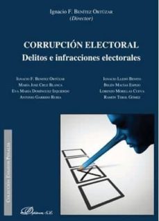 corrupcion electoral. delitos e infracciones electorales-ignacio f. benitez ortuzar-9788413242170
