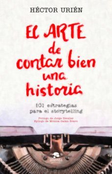 el arte de contar bien una historia (ebook)-hector urien rodriguez-9788413440170