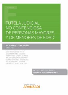 tutela judicial no contenciosa de personas mayores y de menores d e edad-julio banacloche palao-9788413452470
