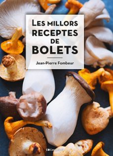 les millors receptes de bolets-jean pierre fombeur-9788413560670